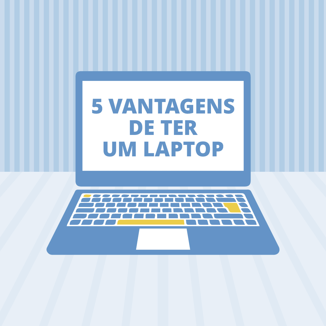 5 vantagens de ter um laptop