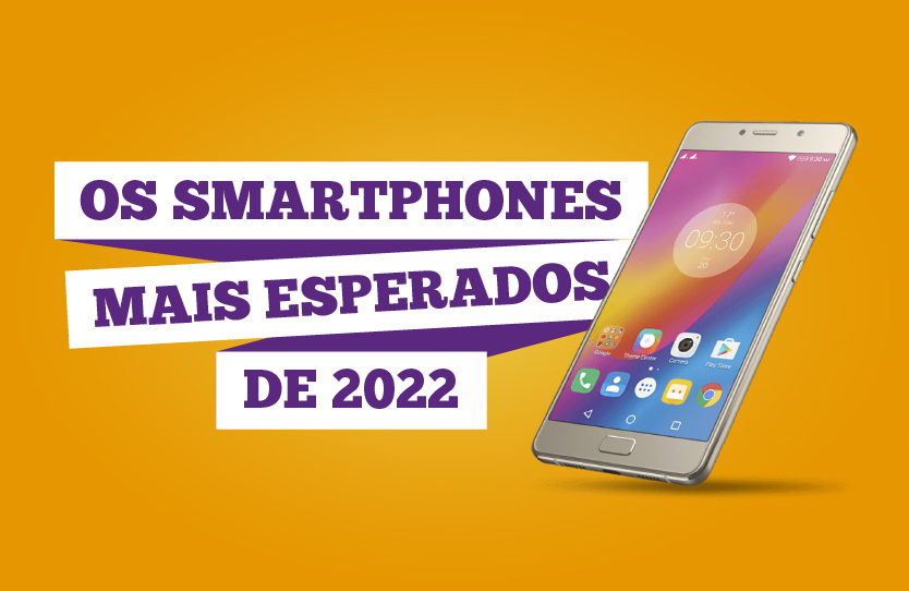 Smartphones mais esperados de 2022